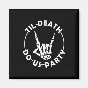 Till Death Do Us Party Skeleton Hand With Ring Bac Magnet