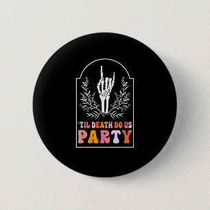 Till Death Do Us Party Skeleton Retro Groovy Bache 6 Cm Round Badge