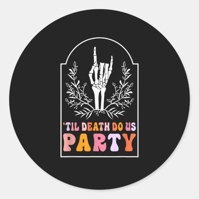 Till Death Do Us Party Skeleton Retro Groovy Bache Classic Round Sticker (Front)