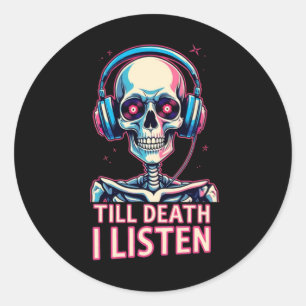 Till Death, I Listen – Skeleton Audiophile Classic Round Sticker