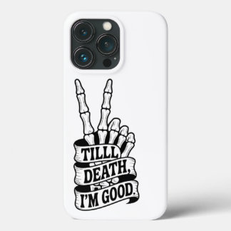 Till Death Peace Hand Skeleton  iPhone 13 Pro Case