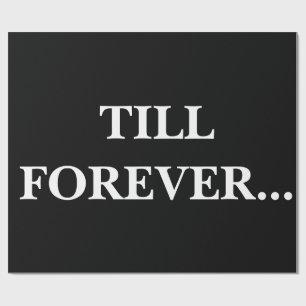 Till Forever Wrapping Paper