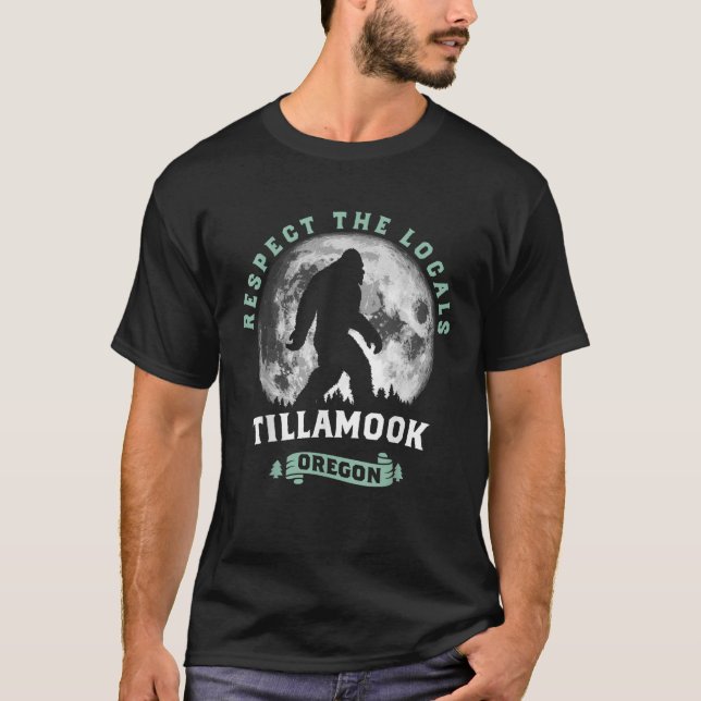 Tillamook Oregon Respect the Locals Sasquatch Moon T-Shirt (Front)