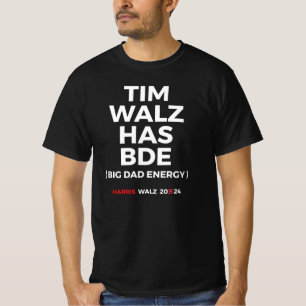 Tim Walz has BDE - Big Dad Energy T-Shirt