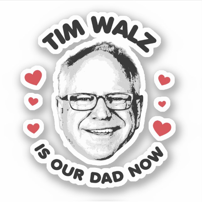 Tim Walz is our dad now (Front)