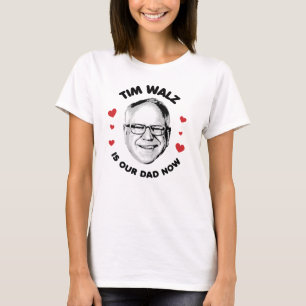 Tim Walz is our dad now T-Shirt