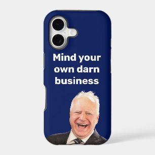 Tim Walz mind your own darn business