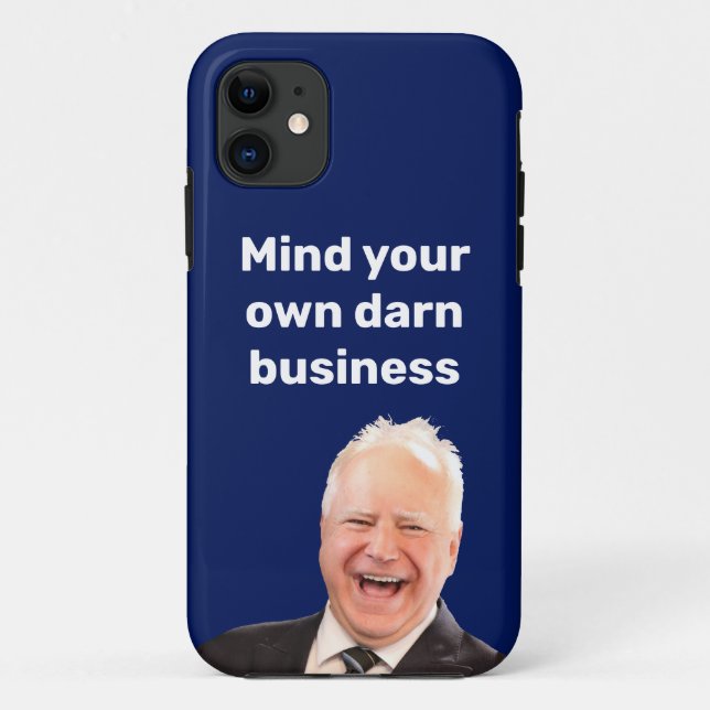 Tim Walz mind your own darn business  Case-Mate iPhone Case (Back)