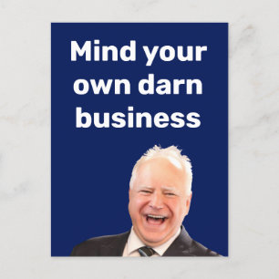 Tim Walz mind your own darn business Postcard