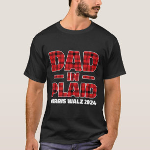Tim Wheimer Dad In Plaid Support President Kamala T-Shirt