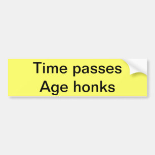 Time and age bumper sticker