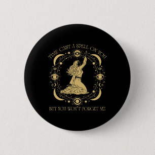 Time Cast A Spell On You Graphic But You Won't For 6 Cm Round Badge