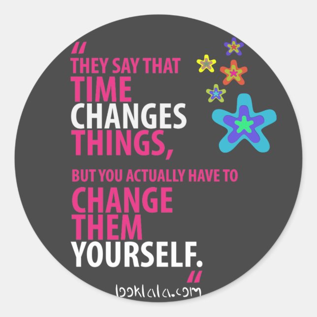 Time Changes Classic Round Sticker (Front)