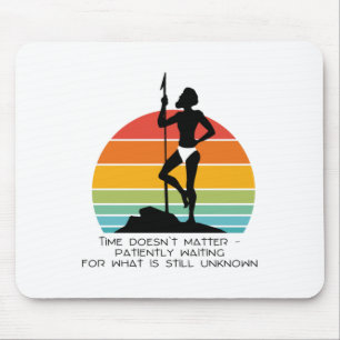 Time Doesn't - Patiently Waiting For What Is Still Mouse Mat