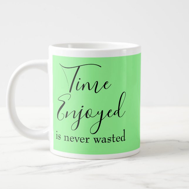 Time Enjoyed is Never Wasted Inspirational Relax   Large Coffee Mug (Left)