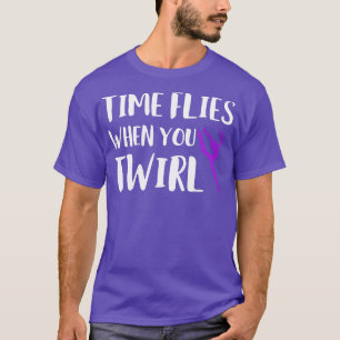 Time Flies When You Twirl Funny Baton Twirling 1 T-Shirt