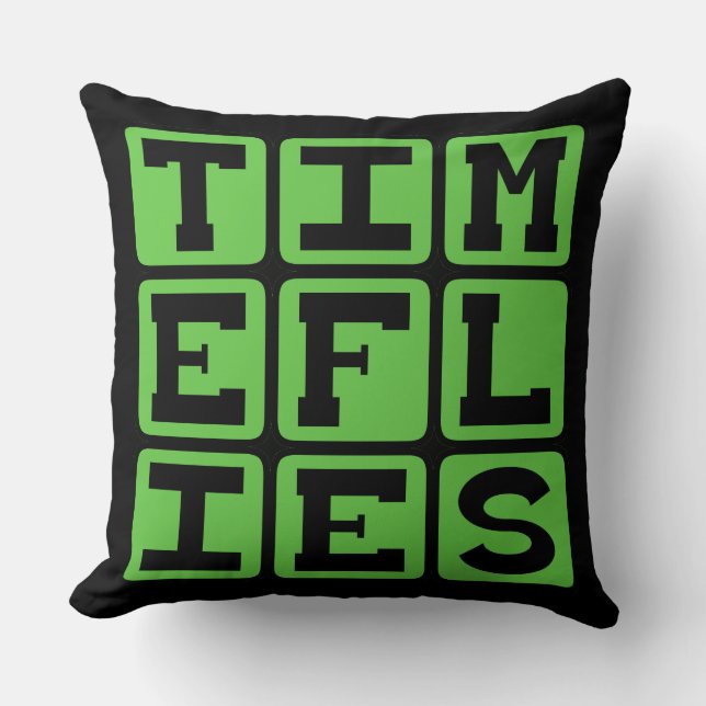 Time Flies, When You're Having Fun Cushion (Front)