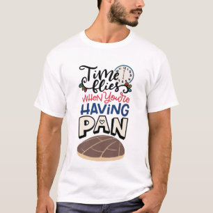 Time Flies When You're Having Pan T-Shirt