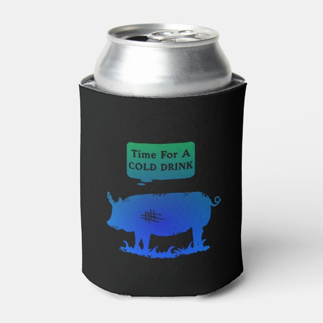 Time For A Cold Drink Can Cooler (Can Front)