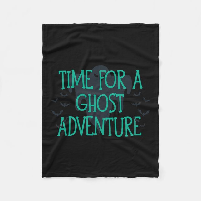 Time For A Ghost Adventure  Fleece Blanket (Front)