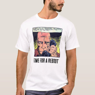 Time for a Reboot - Classic Comic Call to Action T-Shirt