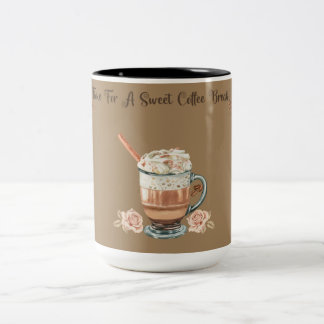 TIME FOR A SWEET COFFEE BREAK Two-Tone COFFEE MUG