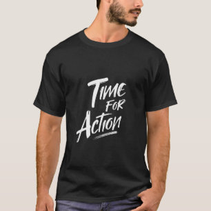 Time For Action Motivational Brush Lettering T-Shirt