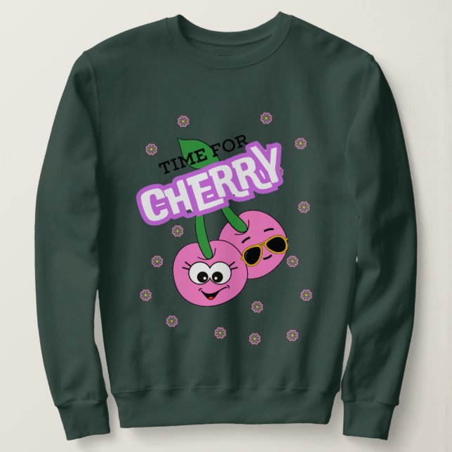 TIME FOR CHERRY SWEATSHIRT (Design Front)