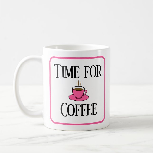 Time for coffee, pink cup, with your name coffee mug (Left)
