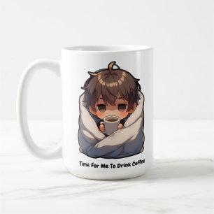 Time for me to drink coffee coffee mug