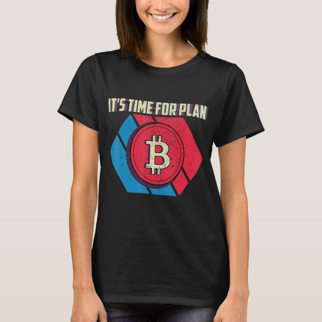 Time For Plan B Bitcoin Retro Btc Cryptocurrency T-Shirt (Front)