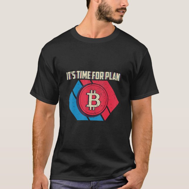 Time For Plan B Bitcoin Retro Btc Cryptocurrency T-Shirt (Front)