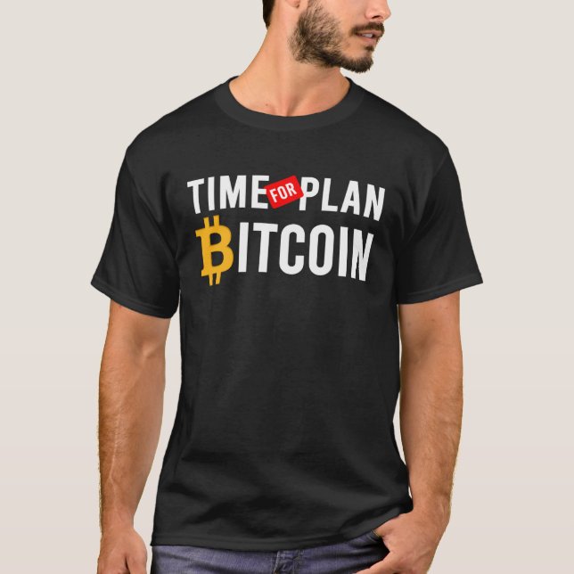 Time For Plan B Cryptocurrency & Blockchain T-Shirt (Front)
