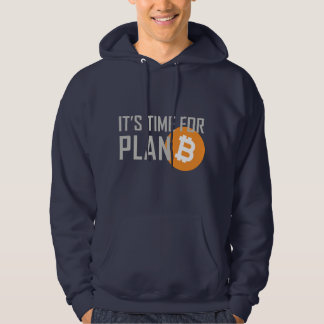 Time for Plan B Hoodie