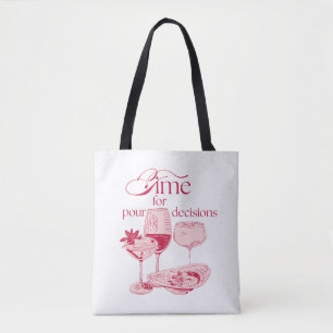 Time for Pour Decisions   Funny Drinking Design  Tote Bag