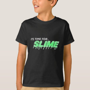 time for slime T-Shirt