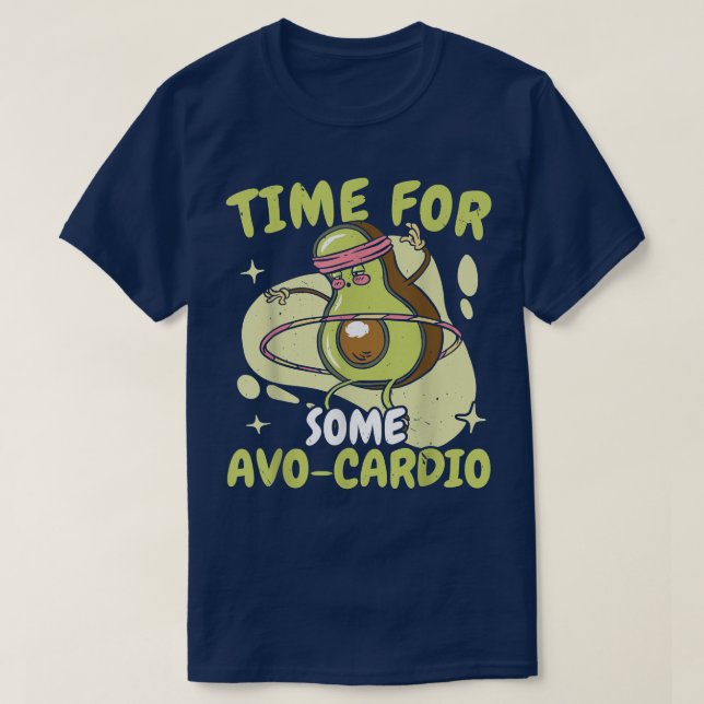 Time For Some Avocardio Avocado Lover Guac Guacamo T-Shirt (Design Front)