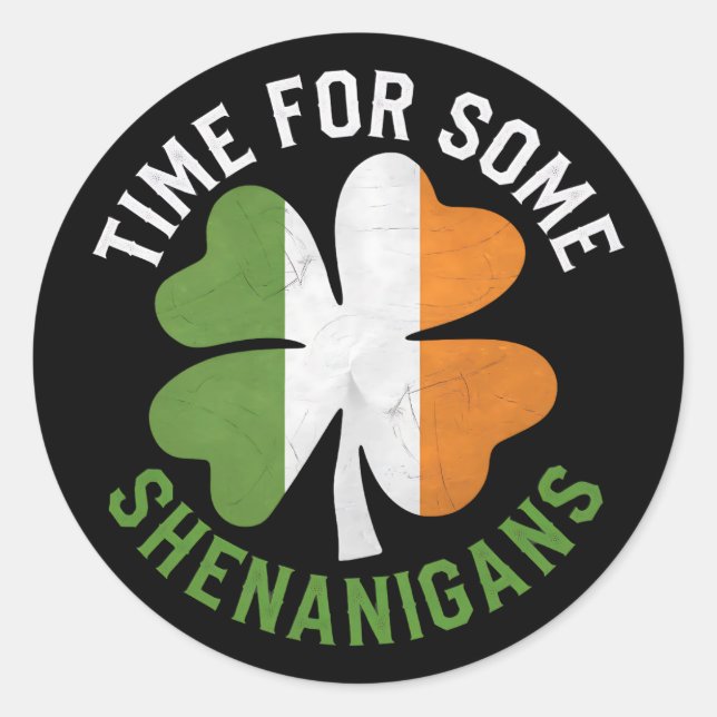 Time For Some Shenanigans Clover St Patrick's Day Classic Round Sticker (Front)