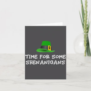 Time For Some Shenanigans St. Patrick's Day Irish Card