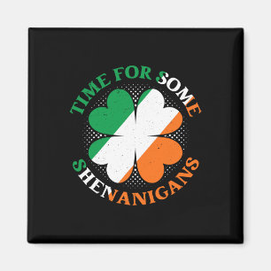 Time For Some Shenanigans St. Patricks Day Irish I Magnet