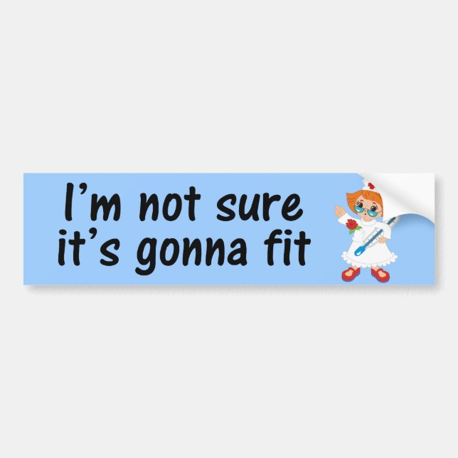 Time for the Nurse to Take Your Temperature Bumper Sticker (Front)
