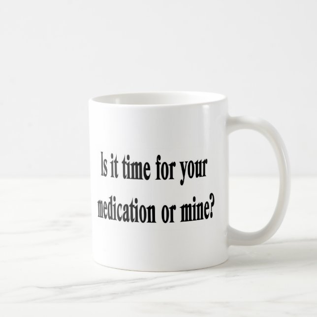 Time for your medication coffee mug (Right)