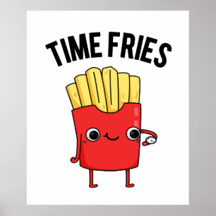 Time Fries Funny French Fries Pun  Poster