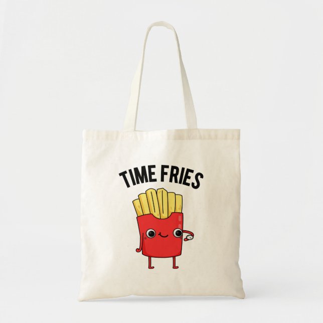 Time Fries Funny French Fries Pun  Tote Bag (Front)