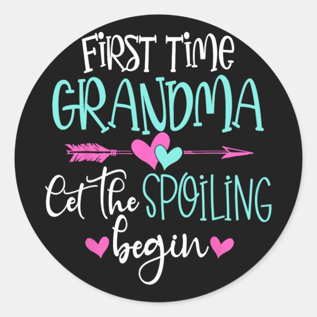 Time Grandma Let The Spoiling Begin New Mothers Da Classic Round Sticker (Front)