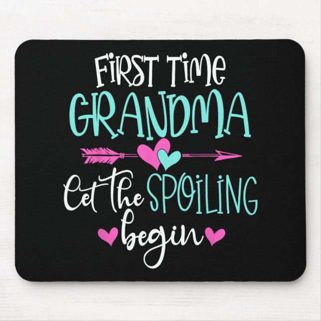 Time Grandma Let The Spoiling Begin New Mothers Da Mouse Mat (Front)
