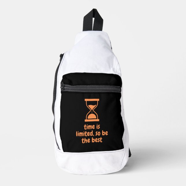time is limited, so be the best sling bag (Front)