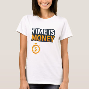 Time Is Money – Hustle Mindset T-Shirt Entrepren
