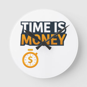 Time Is Money – Hustle Mindset T-Shirt   Entrepren Round Clock