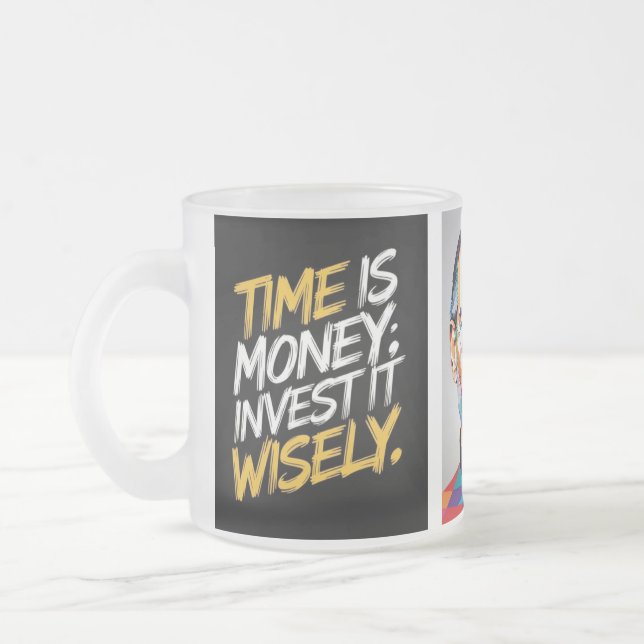 "Time Is Money: Spend It Wisely, Wesly" Frosted Glass Coffee Mug (Left)